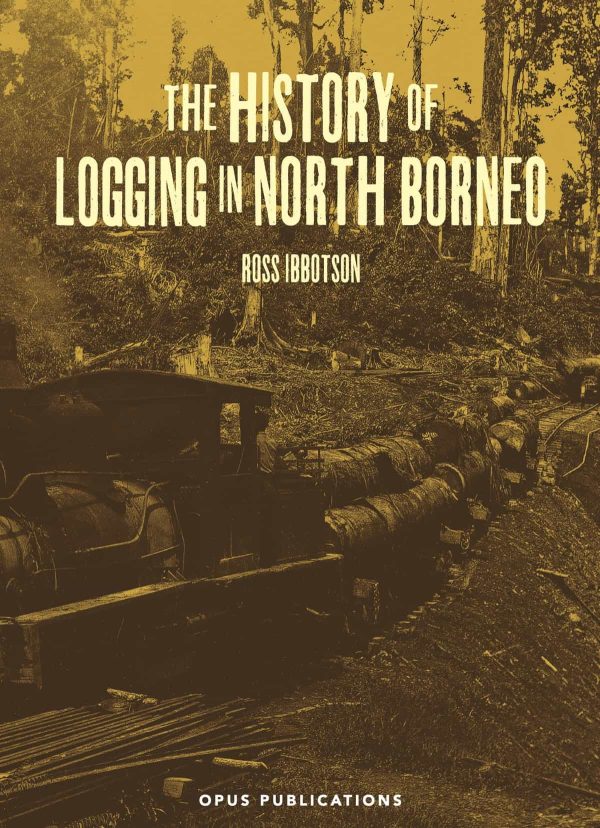The History of Logging in North Borneo