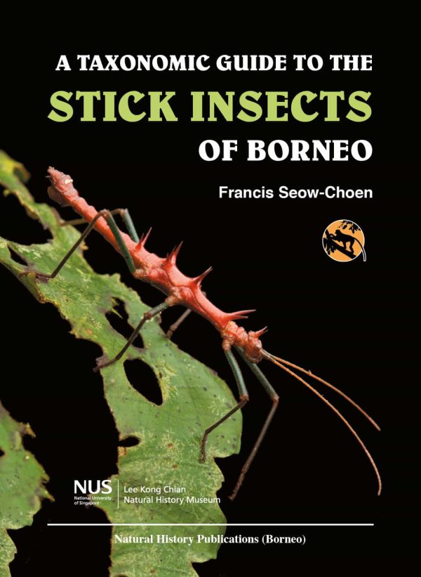 A Taxonomic Guide to the Stick Insects of Borneo Vol. 1