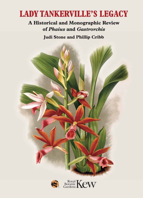Lady Tankerville's Legacy: A Historical and Monographic Review of Phaius and Gastrorchis