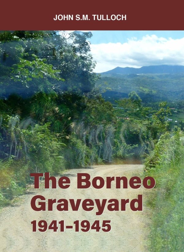 The Borneo Graveyard 1941–1945