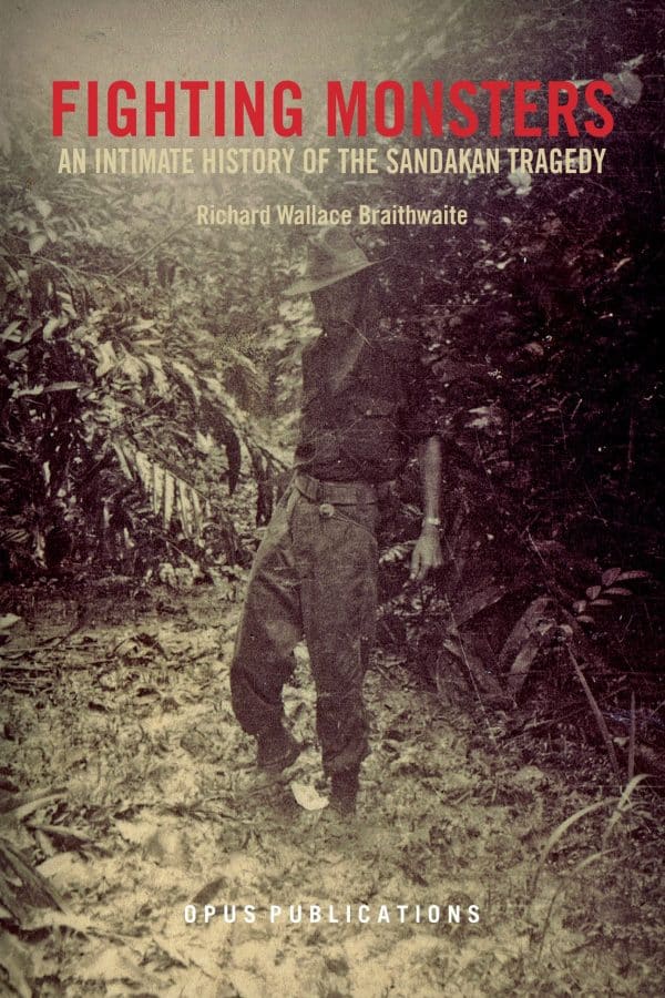 Fighting Monsters: An Intimate History of the Sandakan Tragedy
