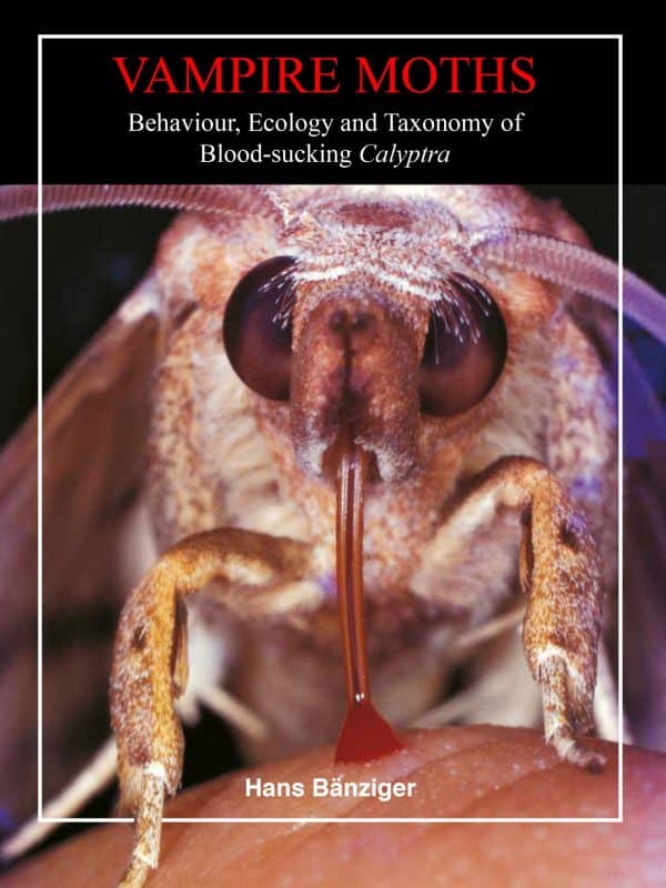 Vampire Moths: Behaviour, Ecology and Taxonomy of Blood-sucking Calyptra