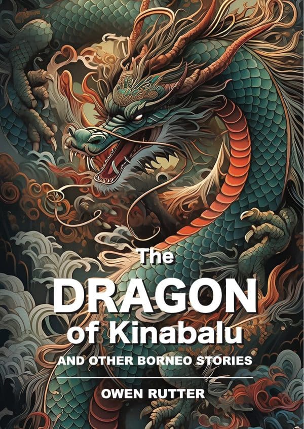 The Dragon of Kinabalu and other Borneo stories